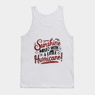 SUNSHIINE MIXED WITH A LITTLE HURRICANE Tank Top